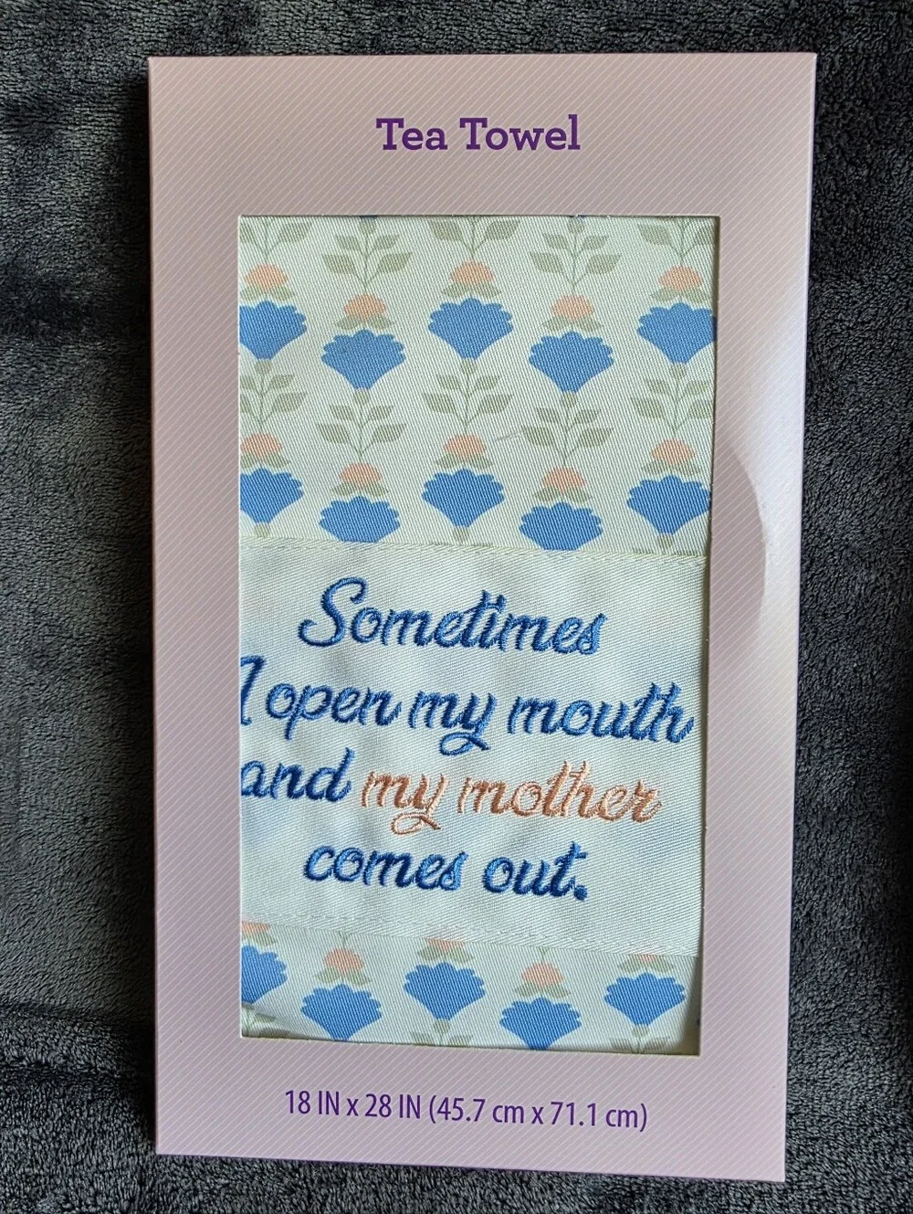 Sometimes I Open My Mouth and My Mother Comes Out Tea Towel 18